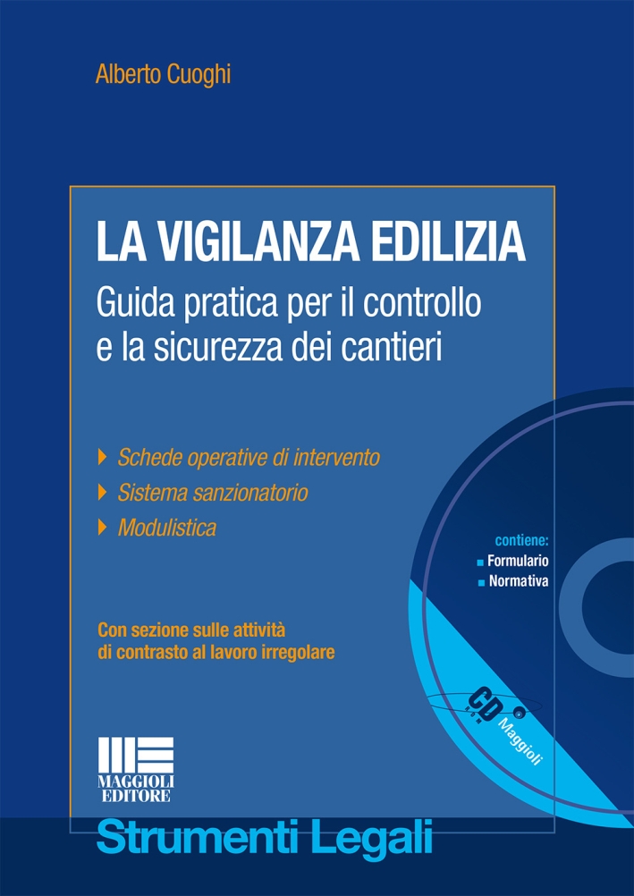La vigilanza edilizia. Guida pratica per il controllo e la sicurezza dei cantieri. Con CD-ROM La vigilanza edilizia. Guida pratica per il controllo e la sicurezza dei cantieri. Con CD-ROM