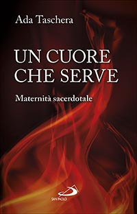 Un cuore che serve. Maternità sacerdotale Un cuore che serve. Maternità sacerdotale