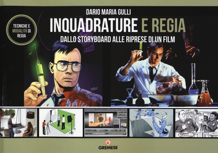 Inquadrature e regia. Dallo storyboard alle riprese di un film Inquadrature e regia. Dallo storyboard alle riprese di un film