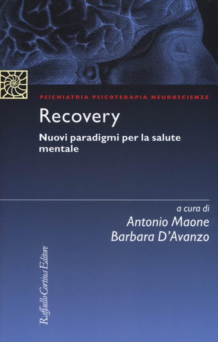 Recovery. Nuovi paradigmi per la salute mentale Recovery. Nuovi paradigmi per la salute mentale