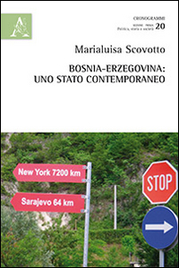 Bosnia-Erzegovina. Uno stato contemporaneo Bosnia-Erzegovina. Uno stato contemporaneo
