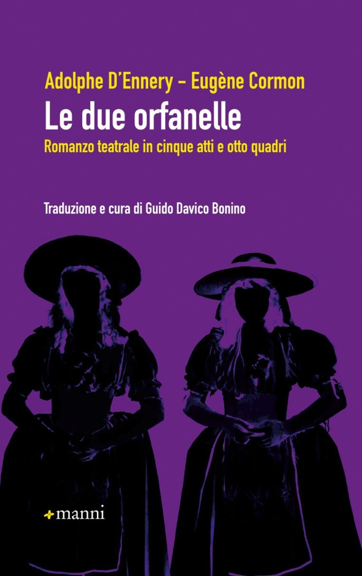 Le due orfanelle. Romanzo teatrale in cinque atti e otto quadri Le due orfanelle. Romanzo teatrale in cinque atti e otto quadri