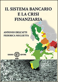 Il sistema bancario e la crisi finanziaria Il sistema bancario e la crisi finanziaria