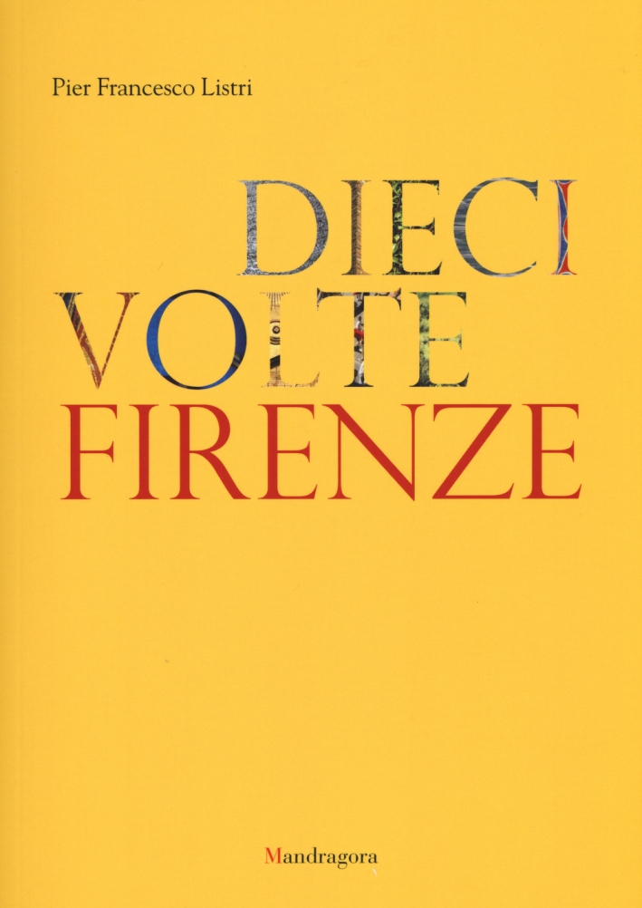 Dieci volte Firenze. Ediz. illustrata Dieci volte Firenze. Ediz. illustrata