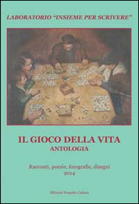 Il gioco della vita. Antologia del Il gioco della vita. Antologia del