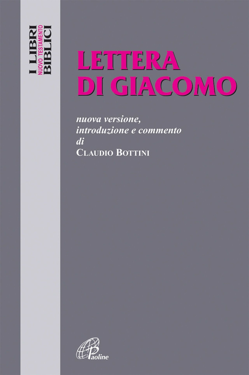 Lettera di Giacomo. Nuova versione, introduzione e commento Lettera di Giacomo. Nuova versione, introduzione e commento