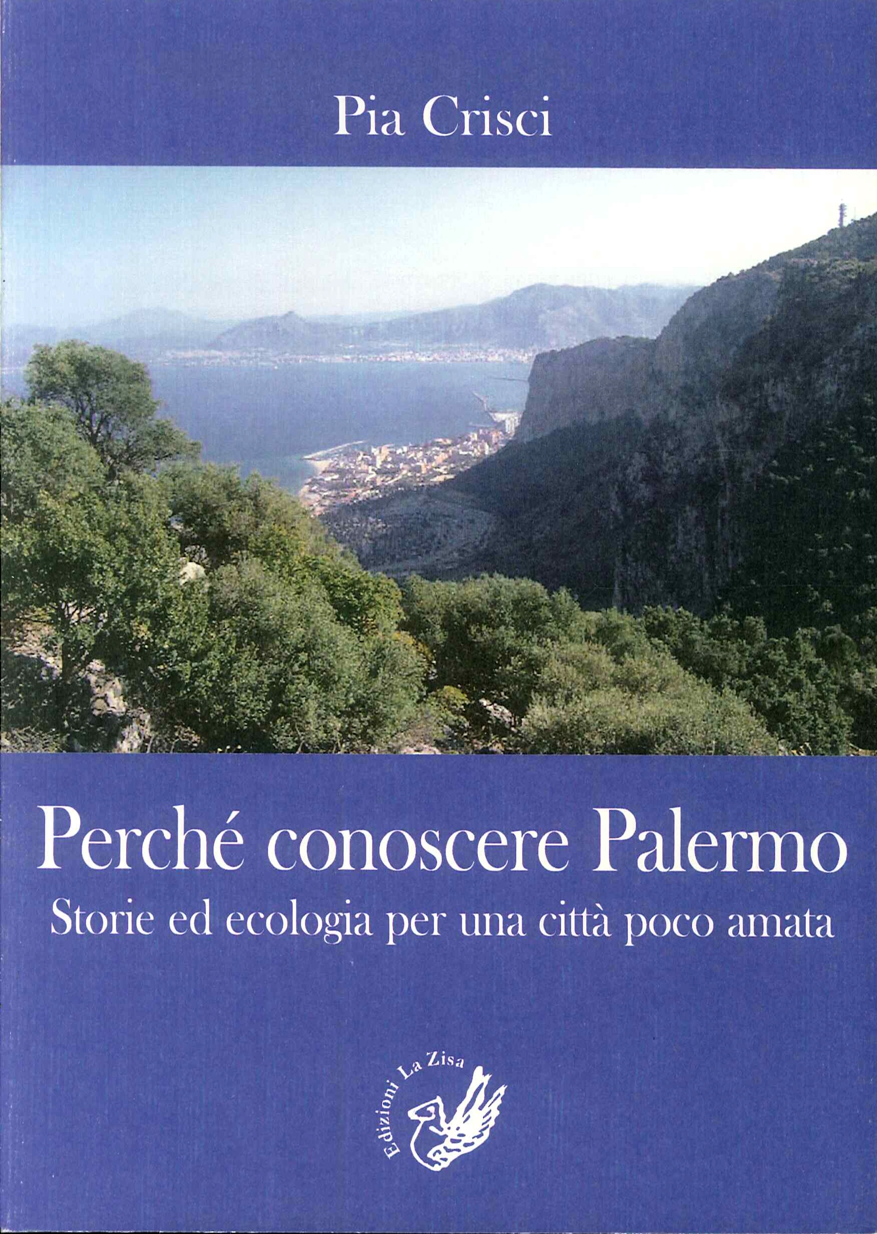 Perché conoscere Palermo. Storie ed ecologia per una città poco amata Perché conoscere Palermo. Storie ed ecologia per una città poco amata