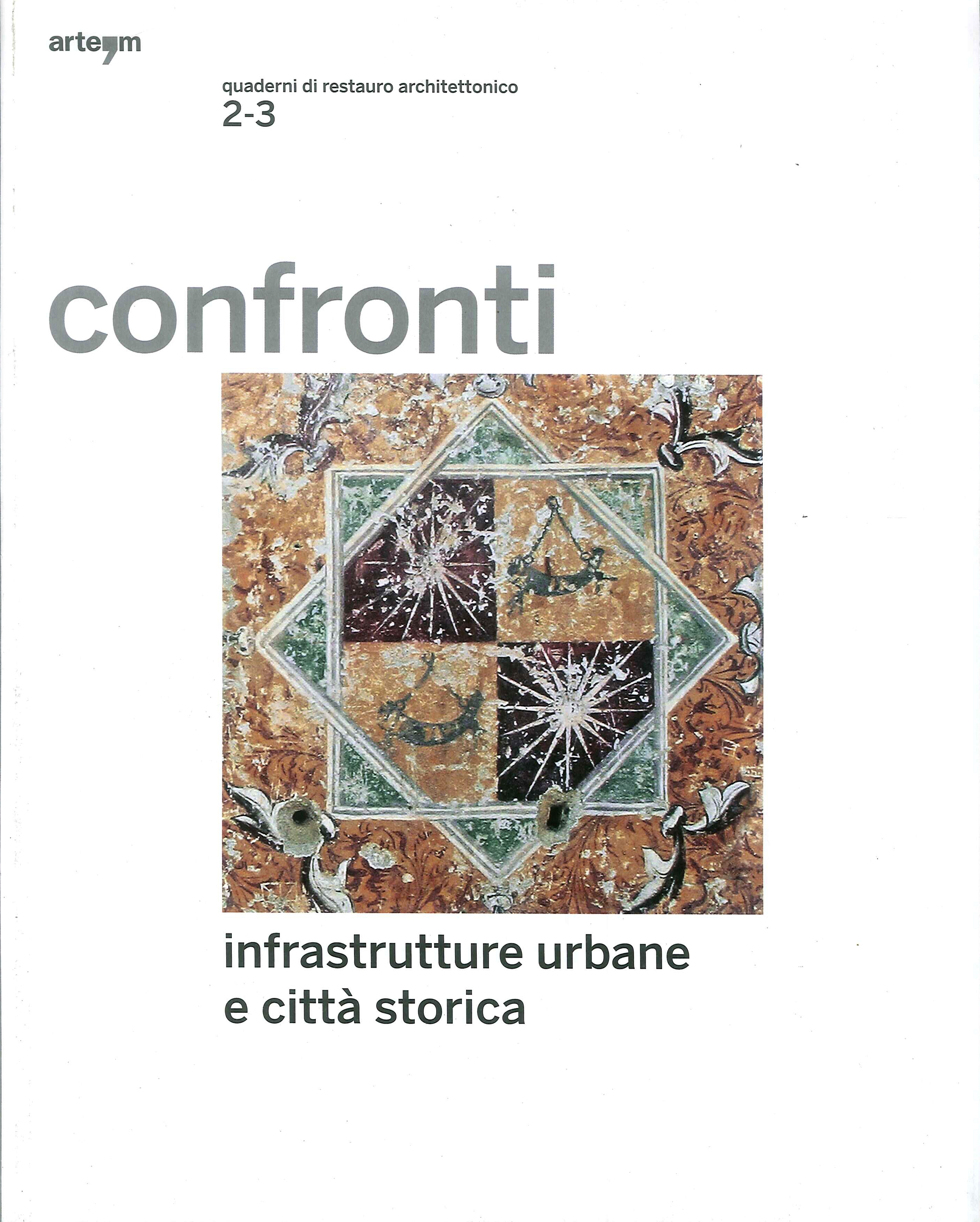 Confronti 2-3. Infrastrutture Urbane e Città Storica Confronti 2-3. Infrastrutture Urbane e Città Storica