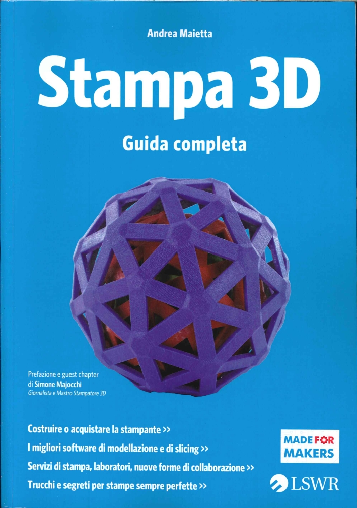 Stampa 3D - Guida Completa Stampa 3D - Guida Completa