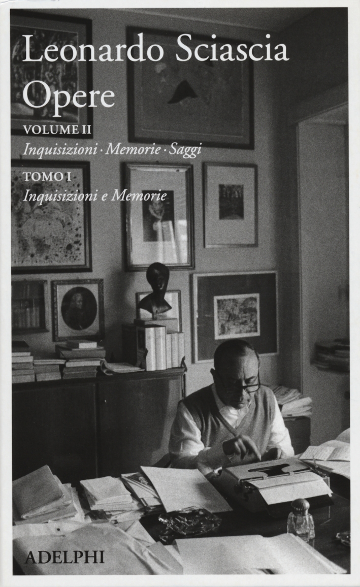 Opere. Vol. 2/1: Inquisizioni, memorie, saggi Opere. Vol. 2/1: Inquisizioni, memorie, saggi