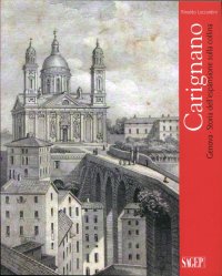 Carignano. Genova. Storia dell'espansione sulla collina
