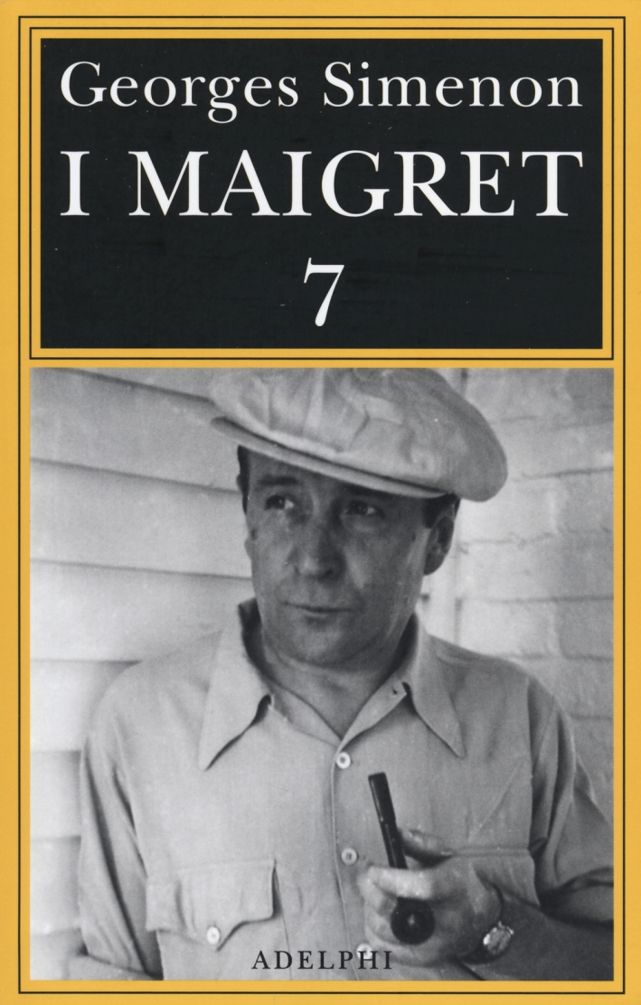 I Maigret: Il mio amico Maigret-Maigret va dal coroner-Maigret e la vecchia signora-L'amica della signora Maigret-Le memorie di Maigret. Vol. 7 I Maigret: Il mio amico Maigret-Maigret va dal coroner-Maigret e la vecchia signora-L'amica della signora Maigret-Le memorie di Maigret. Vol. 7