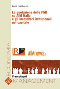 La quotazione delle PMI su AIM Italia e gli investitori istituzionali nel capitale La quotazione delle PMI su AIM Italia e gli investitori istituzionali nel capitale