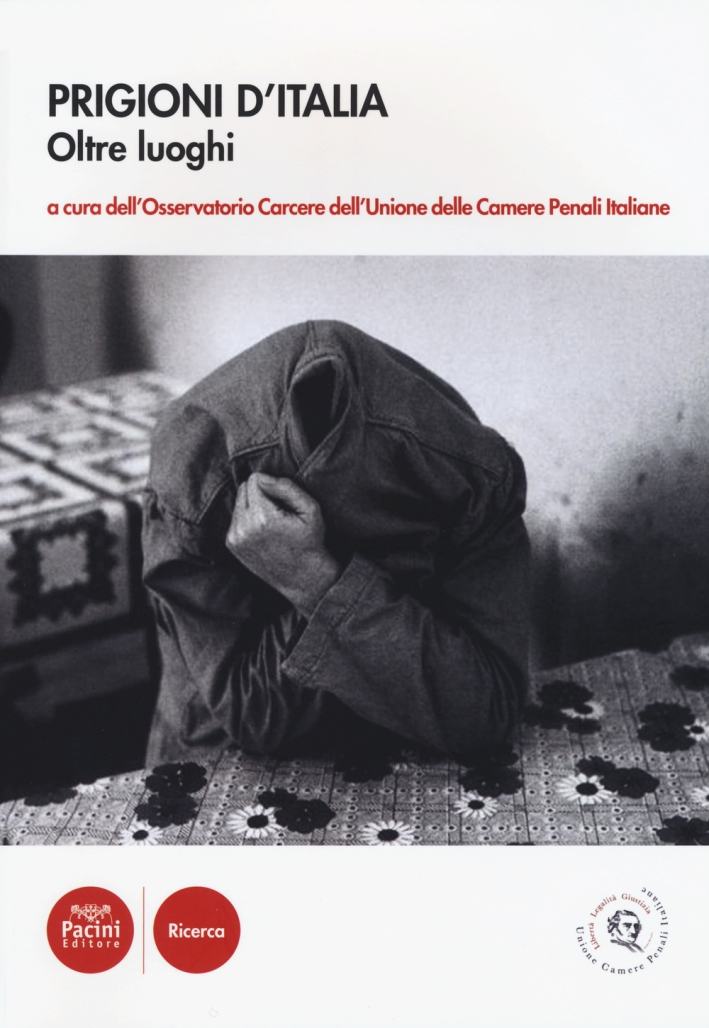 Prigioni d'Italia. Oltre luoghi. Prigioni d'Italia. Oltre luoghi.