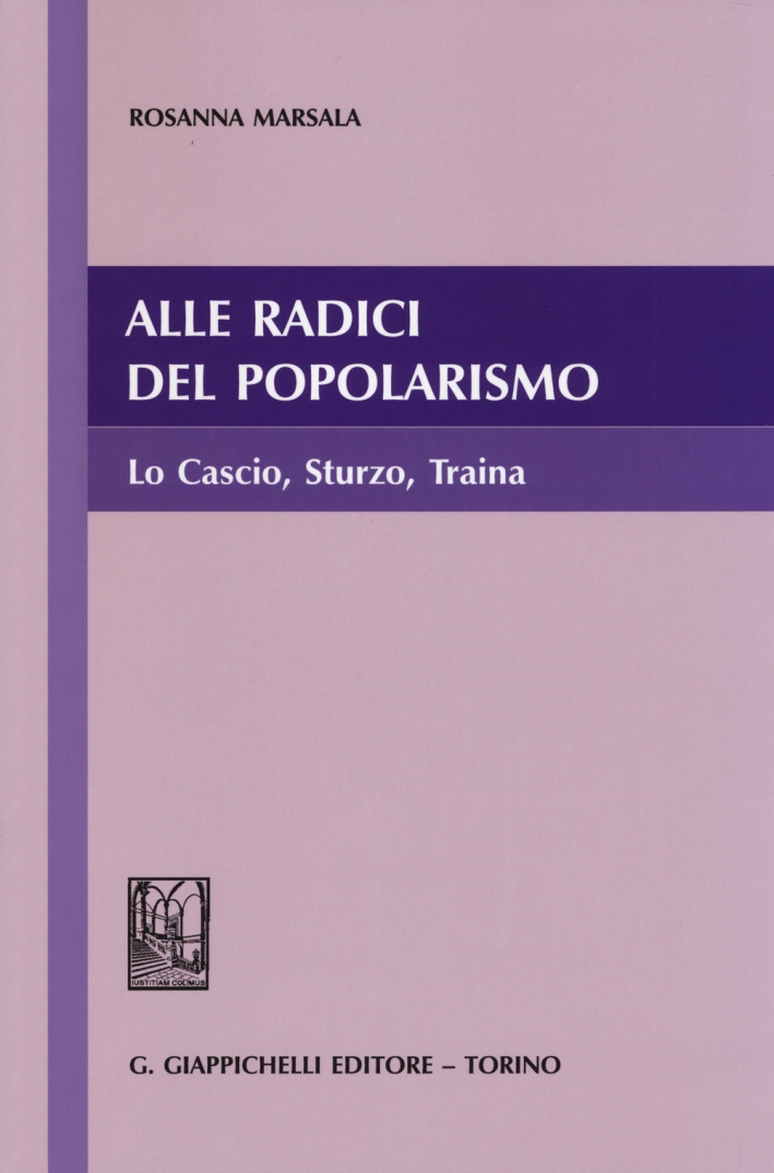 Alle radici del popolarismo. Lo Cascio, Sturzo, Traina Alle radici del popolarismo. Lo Cascio, Sturzo, Traina