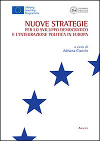 Nuove strategie per lo sviluppo democratico e l'integrazione politica in Europa Nuove strategie per lo sviluppo democratico e l'integrazione politica in Europa