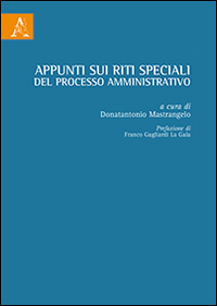 Appunti sui riti speciali del processo amministrativo Appunti sui riti speciali del processo amministrativo