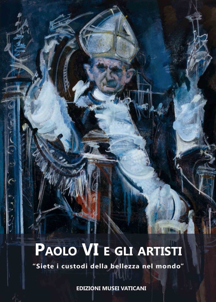 Paolo Vi e gli Artisti Paolo Vi e gli Artisti