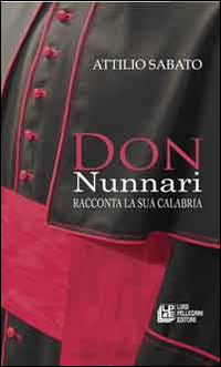 Don Nunnari racconta la sua Calabria Don Nunnari racconta la sua Calabria