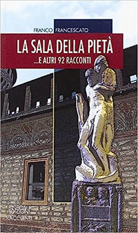 La sala della pietà... E altri 92 racconti La sala della pietà... E altri 92 racconti