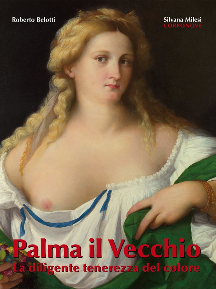 Palma il Vecchio. La Diligente Tenerezza del Colore