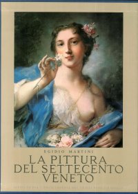 La Pittura del Settecento Veneto