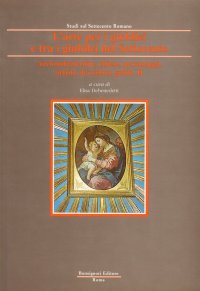 Studi sul Settecento Romano. L'arte per i giubilei e tra i giubilei del Settecento. Arciconfraternite, chiese, personaggi, artisti, devozioni, guide. II