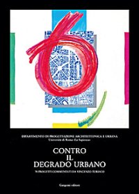 Contro il degrado urbano. 70 progetti