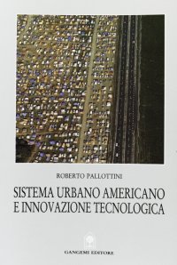 Sistema urbano americano e innovazione tecnologica