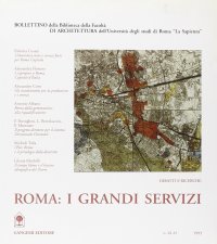 Roma: i grandi servizi. Opinioni, contributi e progetti per un dibattito in corso
