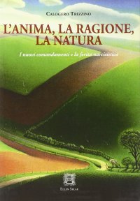 L'anima la ragione la natura. I nuovi comandamenti e la ferita narcisistica