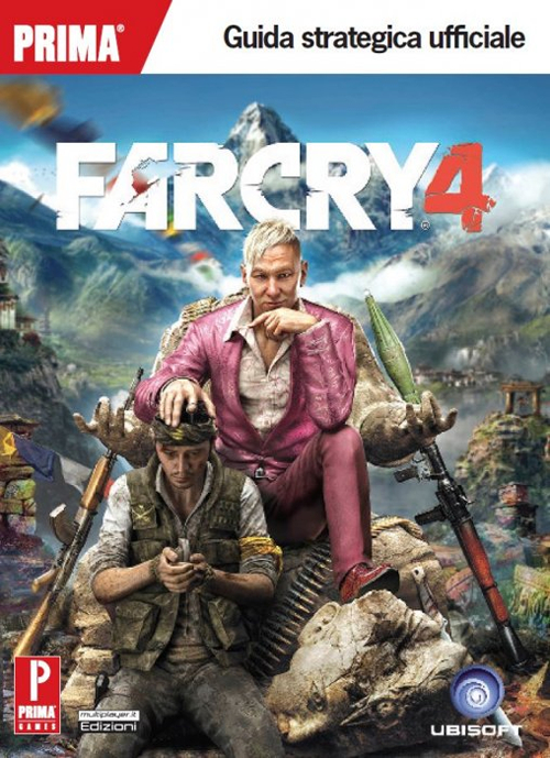 Far cry 4. Guida strategica ufficiale Far cry 4. Guida strategica ufficiale