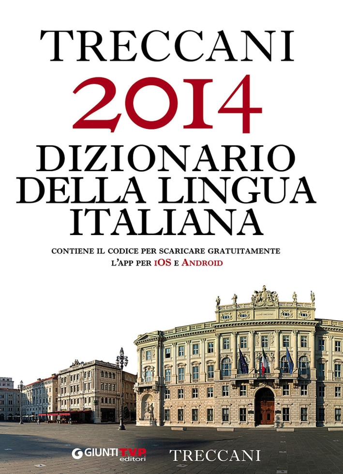 Treccani 2014. Dizionario della lingua italiana Treccani 2014. Dizionario della lingua italiana