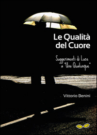 Le qualità del cuore. Suggerimenti di luce a Le qualità del cuore. Suggerimenti di luce a