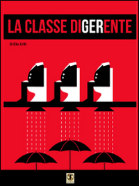 La classe digerente dello spettacolo teatrale. Con DVD La classe digerente dello spettacolo teatrale. Con DVD