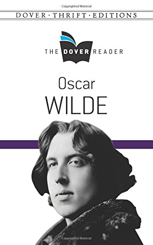 Oscar Wilde the Dover Reader Oscar Wilde the Dover Reader