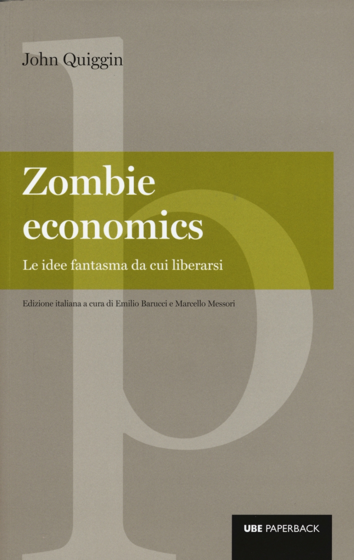 Zombie economics. Le idee fantasma da cui liberarsi Zombie economics. Le idee fantasma da cui liberarsi