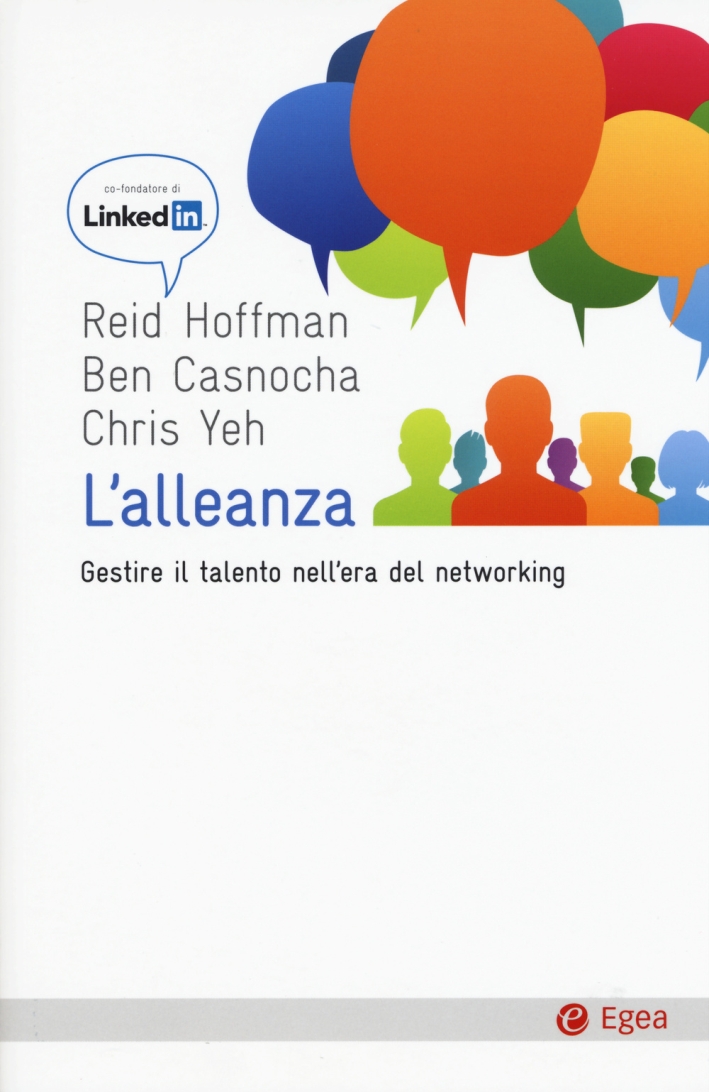 L'alleanza. Gestire il talento nell'era del networking L'alleanza. Gestire il talento nell'era del networking
