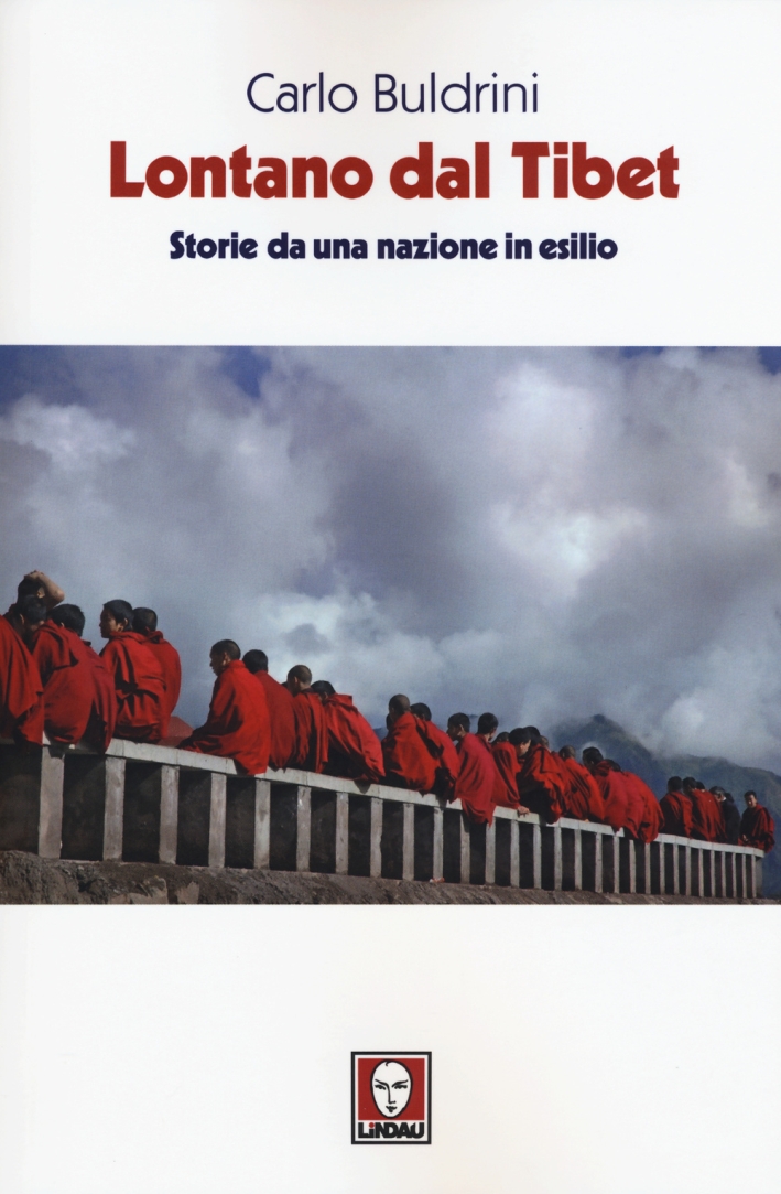 Lontano dal Tibet. Storie Da una Nazione in Esilio Lontano dal Tibet. Storie Da una Nazione in Esilio