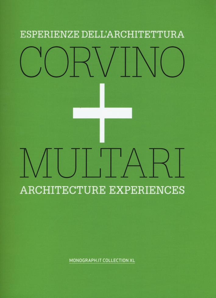 Esperienze dell'architettura. Corvino + Multari. Esperienze dell'architettura. Corvino + Multari.