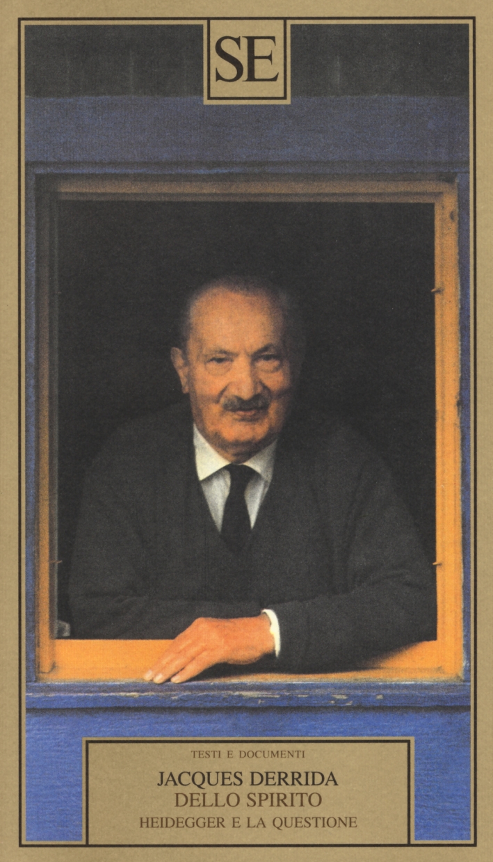Dello spirito: Heidegger e la questione Dello spirito: Heidegger e la questione