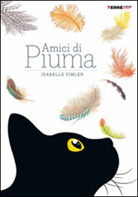 Amici di piuma. Ediz. illustrata Amici di piuma. Ediz. illustrata