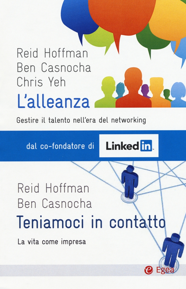 L'alleanza. Gestire il talento nell'era del networking-Teniamoci in contatto. La vita come impresa L'alleanza. Gestire il talento nell'era del networking-Teniamoci in contatto. La vita come impresa