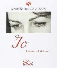 Io. Pensieri ad alta voce