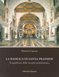 La Basilica di Santa Prassede. Il significato della vicenda architettonica