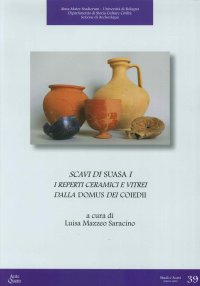 Scavi di Suasa I. I reperti ceramici e vitrei dalla Domus dei Coiedii