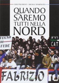 Quando saremo tutti nella nord
