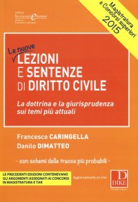 Lezioni e sentenze di diritto civile 2015. La dottrina e la giurisprudenza sui temi più attuali. Con aggiornamento online