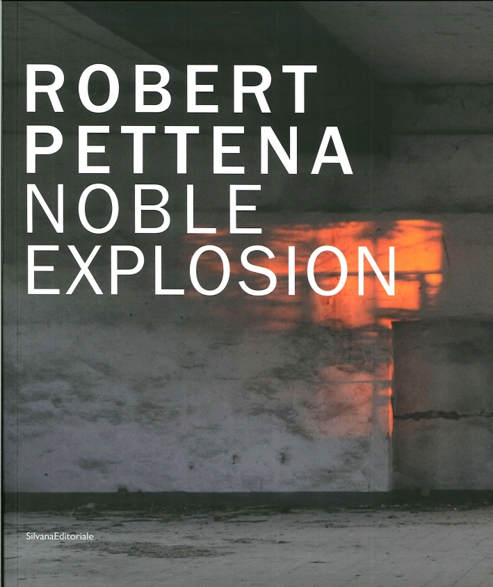 Robert Pettena. Noble Explosion