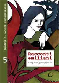 Racconti emiliani. Inediti di autori contemporanei. Vol. 5 Racconti emiliani. Inediti di autori contemporanei. Vol. 5